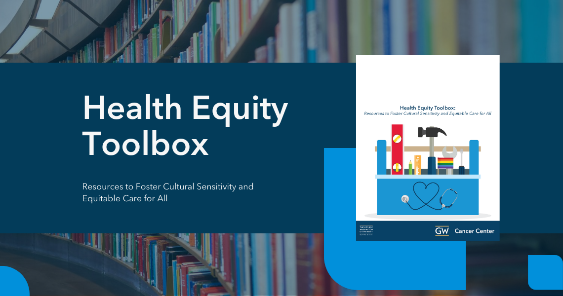 Health Equity Toolbox Resources to Foster Cultural Sensitivity and Equitable Care for All