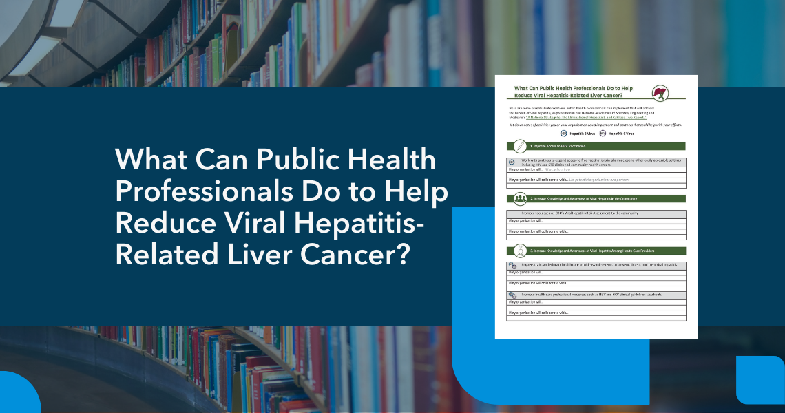 Cover image of What Can Public Health Professionals Do to Help Reduce Viral Hepatitis-Related Liver Cancer?