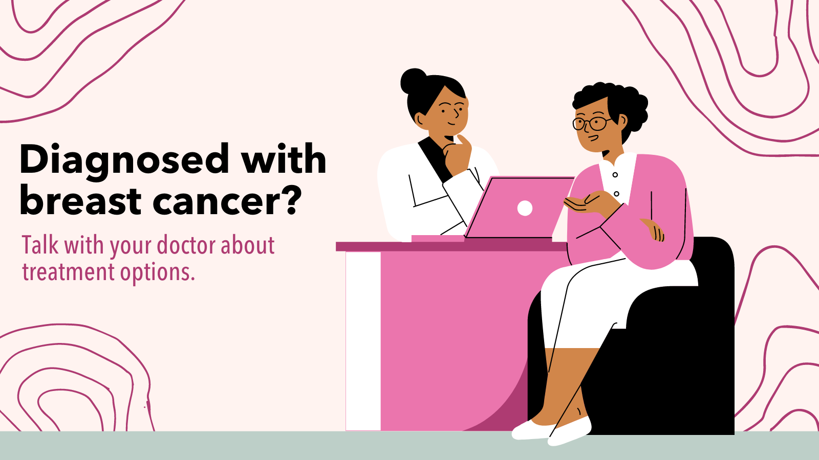 Diagnosed with breast cancer? Talk with your doctor about treatment options