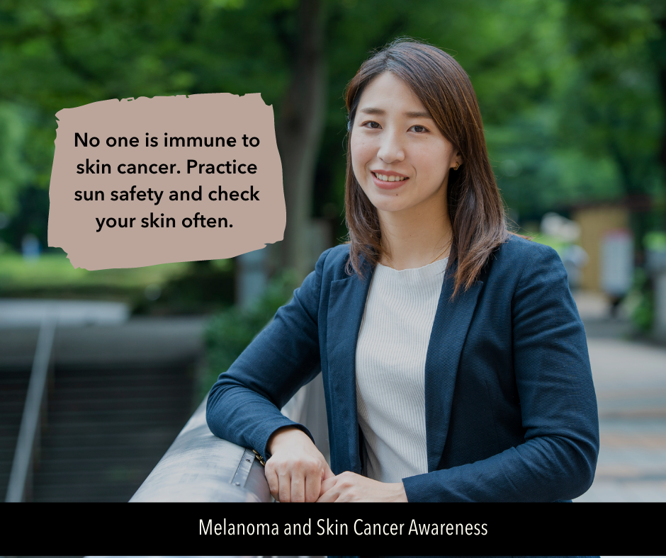 Image of young Asian American woman standing at the park. Text reads: No one is immune to skin cancer. Practice sun safety and check your skin often. 