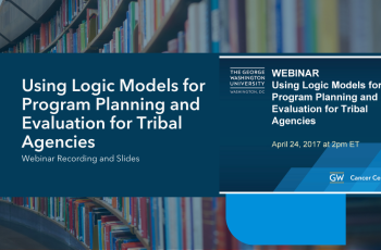 Cover image of Using Logic Models for Program Planning and Evaluation for Tribal Agencies