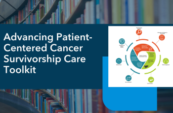 Advancing Patient Centered Cancer Survivorship Care Toolkit