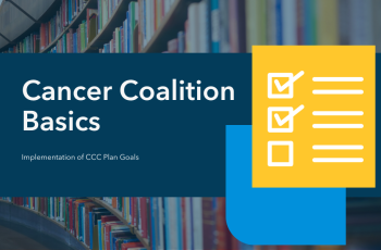 Cancer Coalition Basics: Implementation of CCC Plan Goals