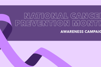 National cancer prevention month awareness campaign.